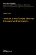 Cover of The Law of Interactions Between International Organizations: A Framework for Multi-Institutional Labour Governance