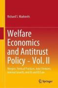 Cover of Welfare Economics and Antitrust Policy, Vol. II: Mergers, Vertical Practices, Joint Ventures, Internal Growth, and US and EU Law