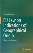 Cover of EU Law on Indications of Geographical Origin: Theory and Practice