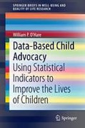 Cover of Data-Based Child Advocacy: Using Statistical Indicators to Improve the Lives of Children
