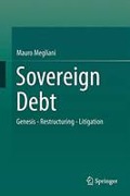 Cover of Sovereign Debt: Genesis - Restructuring - Litigation