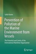 Cover of Prevention of Pollution of the Marine Environment from Vessels: The Potential and Limits of the International Maritime Organization
