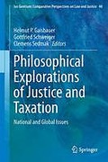 Cover of Philosophical Explorations of Justice and Taxation: National and Global Issues