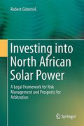 Cover of Investing into North African Solar Power: A Legal Framework for Risk Management and Prospects for Arbitration