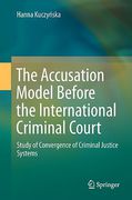 Cover of The Accusation Model Before the International Criminal Court: Study of Convergence of Criminal Justice Systems