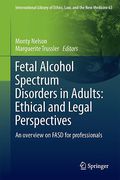 Cover of Fetal Alcohol Spectrum Disorders in Adults: Ethical and Legal Perspectives: An Overview on FASD for Professionals