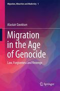 Cover of Migration in the Age of Genocide: Law, Forgiveness and Revenge