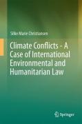 Cover of Climate Conflicts: A Case of International Environmental and Humanitarian Law