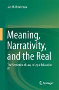 Cover of Meaning, Narrativity, and the Real: The Semiotics of Law in Legal Education IV