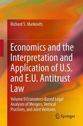 Cover of Economics and the Interpretation and Application of U.S. and E.U. Antitrust Law: Volume II