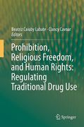Cover of Prohibition, Religious Freedom, and Human Rights: Regulating Traditional Drug Use