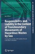 Cover of Responsibility and Liability in the Context of Transboundary Movements of Hazardous Wastes by Sea: Existing Rules and the 1999 Liability Protocol to the Basel Convention
