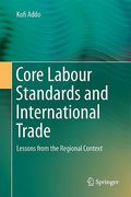 Cover of Core Labour Standards and International Trade: Lessons from the Regional Context