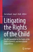 Cover of Litigating the Rights of the Child: The Un Convention on the Rights of the Child in Domestic and International Jurisprudence