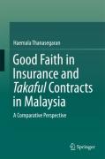 Cover of Good Faith in Insurance and Takaful Contracts in Malaysia: A Comparative Perspective