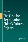 Cover of The Case for Repatriating China's Cultural Objects