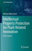 Cover of Intellectual Property Protection for Plant Related Innovation: Fit for Future?