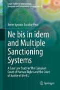 Cover of Ne bis in idem and Multiple Sanctioning Systems: A Case Law Study of the European Court of Human Rights and the Court of Justice of the EU