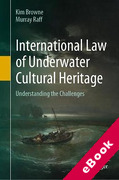 Cover of International Law of Underwater Cultural Heritage: Understanding the Challenges (eBook)