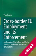 Cover of Cross-border EU Employment and its Enforcement: An Analysis of the Labour and Social Security Law Aspects and a Quest for Solutions (eBook)