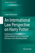 Cover of An International Law Perspective on Harry Potter: Explaining Core Principles of International Law by Testing their Relevance in the Wizarding World