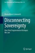 Cover of Disconnecting Sovereignty: How Data Fragmentation Reshapes the Law