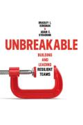 Cover of Unbreakable: Building and Leading Resilient Teams