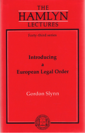 Cover of The Hamlyn Lectures: Introducing a European Legal Order