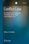 Cover of Conflict Law: The Influence of New Weapons Technology, Human Rights and Emerging Actors