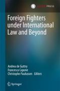 Cover of Foreign Fighters under International Law and Beyond