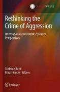 Cover of Rethinking the Crime of Aggression: International and Interdisciplinary Perspectives