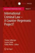 Cover of International Criminal Law: A Counter-Hegemonic Project?