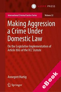 Cover of Making Aggression a Crime Under Domestic Law: On the Legislative Implementation of Article 8bis of the ICC Statute (eBook)