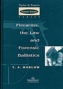 Cover of Firearms, the Law and Forensic Ballistics