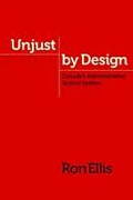 Cover of Unjust by Design: The Administrative Justice System in Canada