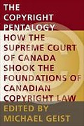 Cover of The Copyright Pentalogy: How the Supreme Court of Canada Shook the Foundations of Canadian Copyright Law