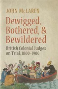 Cover of Dewigged, Bothered, and Bewildered: British Colonial Judges on Trial, 1800-1900