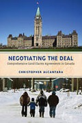 Cover of Negotiating the Deal: Comprehensive Land Claims Agreements in Canada