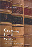 Cover of Creating Legal Worlds: Story and Style in a Culture of Argument