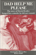 Cover of Dad Help Me Please: The Story of Derek Bentley