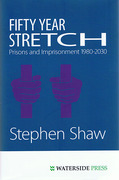Cover of Fifty Year Stretch: Prisons and Imprisonment 1980-2030