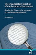 Cover of The Investigative Function of the European Parliament: Holding the EU Executive to Account by Conducting Investigations 