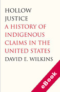 Cover of Hollow Justice: A History of Indigenous Claims in the United States (eBook)