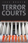 Cover of The Terror Courts: Rough Justice at Guantanamo Bay