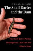 Cover of The Snail Darter and the Dam: How Pork-Barrel Politics Endangered a Little Fish and Killed a River