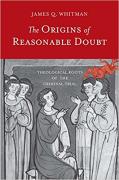 Cover of The Origins of Reasonable Doubt: Theological Roots of the Criminal Trial