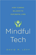 Cover of Mindful Tech: How to Bring Balance to Our Digital Lives