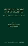 Cover of Public Law in the Age of Statutes: Essays in Honour of Dennis Pearce