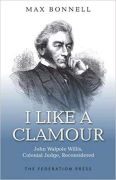 Cover of I Like A Clamour: John Walpole Willis, Colonial Judge, Reconsidered