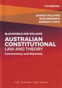 Cover of Blackshield and Williams Australian Constitutional Law and Theory: Commentary &#38; Materials